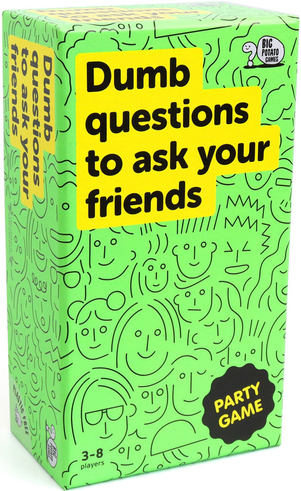 Dumb Questions to Ask your Friends